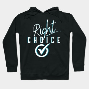 Right choice Hoodie